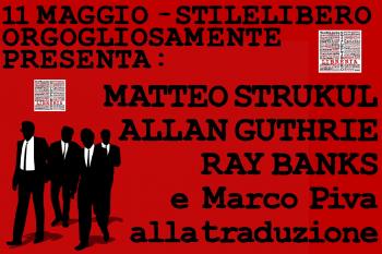 Allan Guthrie e Ray Banks in libreria con Matteo Strukul e Marco Piva