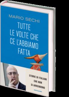 Mario Sechi presenta Tutte le volte che ce l'abbiamo fatta