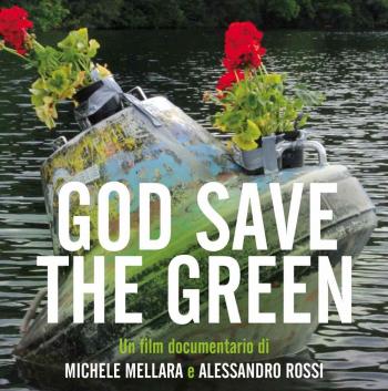 Proiezione di God Save the Green - Rassegna Love It or Leave It