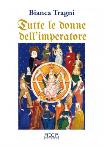 Bianca Tragni Presenta Tutte le Donne Dell'imperatore