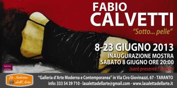 Sotto...pelle - Personale di Fabio Calvetti