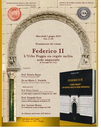 Federico II. L’Urbe Foggia sia regale inclita sede imperiale