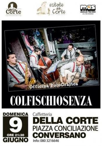Estate Della Corte, Colfischisenza in concerto