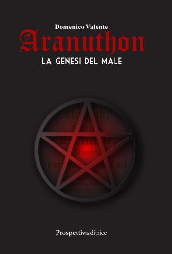 Domenico Valente presenta il suo nuovo thriller “Aranuthon”