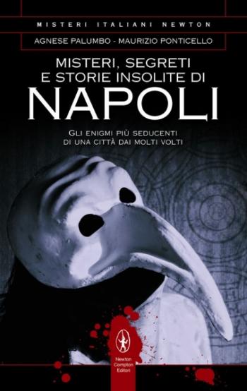 Misteri, segreti e storie insolite di Napoli
