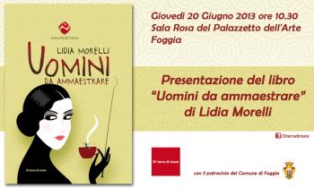 Presentazione del libro Uomini da ammaestrare di Lidia Morelli
