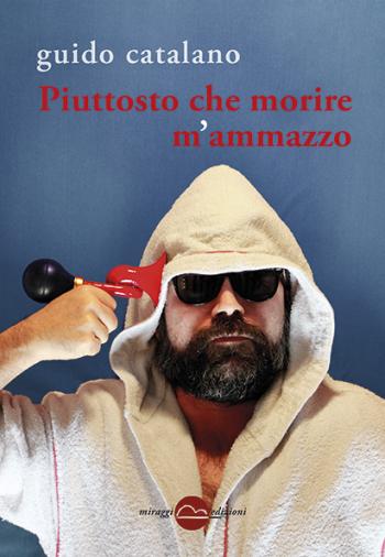 "Piuttosto che morire m'ammazzo live" incontro con Guido Catalano 