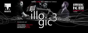 Effetto Notte, incontri in Jazz: Illogic Trio