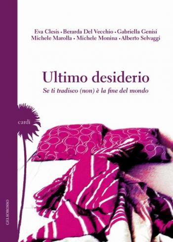 Michele Marolla e Gabriella Genisi presenteranno Ultimo desiderio. Se ti tradisco (non) è la fine del mondo