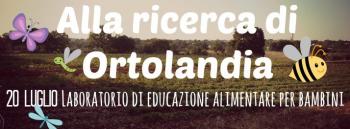 Alla ricerca di Ortolandia - Laboratorio di educazione alimentare per bambini