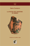 La figura del Maestro in Omero di Greta Castrucci