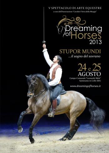 V° Spettacolo di Arte Equestre Dreaming of Horses: "Stupor Mundi...il sogno del Sovrano."