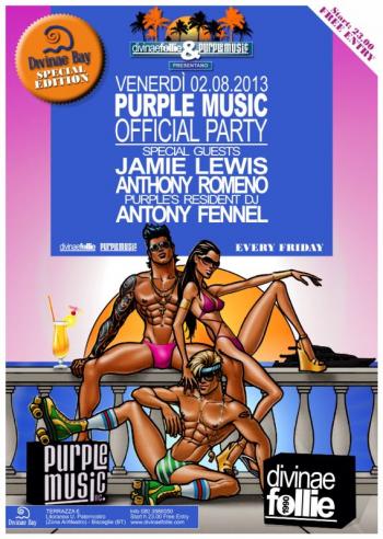 Special guests Jamie Lewis & Anthony Romeno,Dj resident Antony Fennel by Purple Music al Divinae Bay