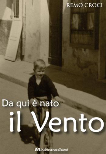 Remo Croci presenta Da qui è nato il Vento