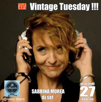 "Vintage Tuesday" con Sabrina Morea dj set - classe, classici e nuove hit.