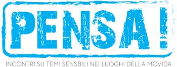 PENSA! Incontri su temi sensibili nei luoghi della movida