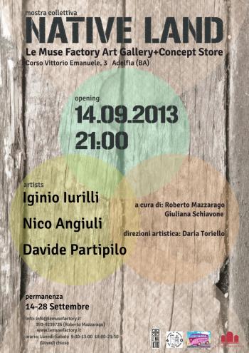 Native Land - mostra collettiva di Nico Angiuli, Iginio Iurilli, Davide Partipilo