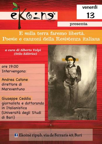 E sulla terra faremo libertà. Poesie e canzoni della Resistenza italiana