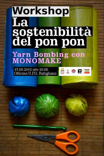 WORKSHOP La ‘sostenibilità’ del pon pon. Yarn Bombing con MONOMAKE.