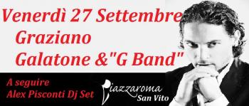 Graziano Galatone & "G Band" in concerto + Alex Pisconti dj set