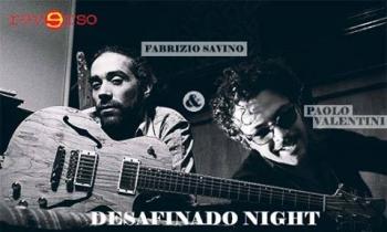 CONCERTO ANNULLATO!Desafinado night! Paolo Valentini con l'accompagnamento dell'amico e maestro Fabrizio Savino
