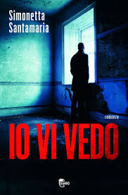 Presentazione del libro "Io vi vedo" di Simonetta Santamaria