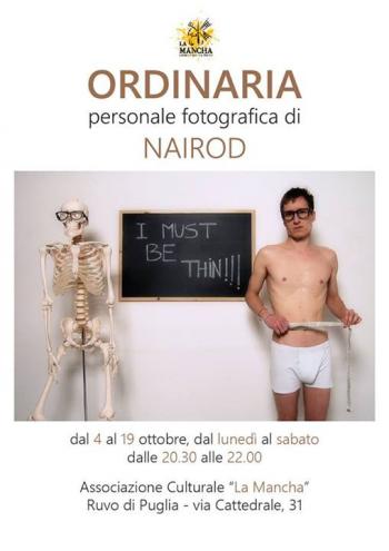 Ordinaria - Personale Fotografica di Nairod