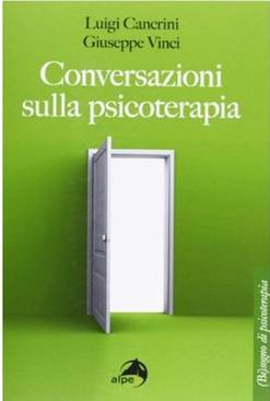 Presentazione del saggio "Conversazioni sulla psicoterapia" di Luigi Cancrini e Giuseppe Vinci