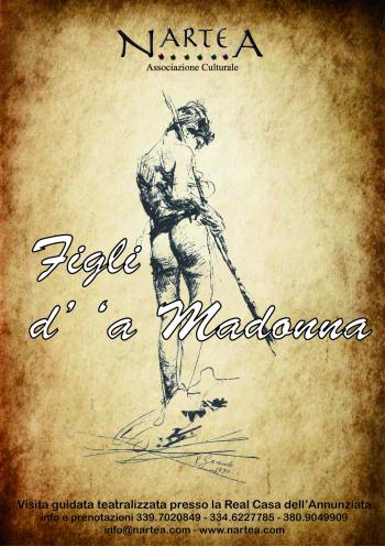 Itinerario-spettacolo “Figli d’ ‘a Madonna”