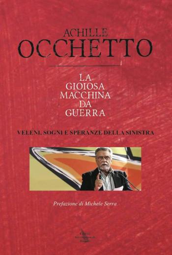 Achille Occhetto presenta il suo libro "La goiosa macchina da guerra"