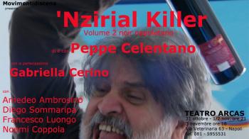 Nzirial Killer Vol. 2 Noir Napoletano di e con Peppe Celentano.