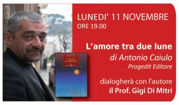 Antonio Caiulo presenta "L'amore tra due lune" Progedit editore