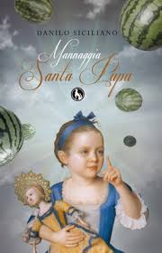 Danielo Siciliano presenta Mannaggia Santa Pupa
