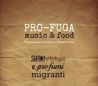 Pro-fuga: suoni, visioni e profumi Migranti