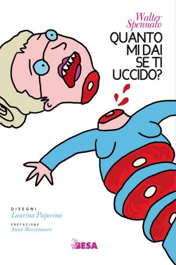Presentazione del libro "Quanto mi dai se ti uccido?"