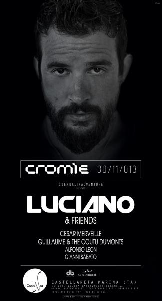Luciano dj set al Cromie con Cesar Merveille, Guillaume & The Coutu Dumonts, Alfonso Leon e Gianni Sabato