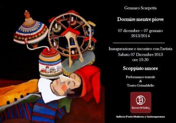 Mostra personale di Gennaro Scarpetta, "Dormire mentre piove"