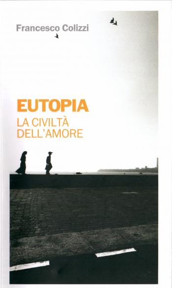 Presentazione del volume di Francesco Colizzi - Eutopia