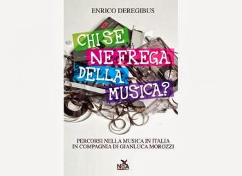 Chi se ne frega della Musica? – Incontro con Enrico Deregibus