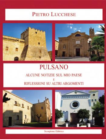 Pulsano. Alcune notizie sul mio paese e riflessioni su altri argomenti