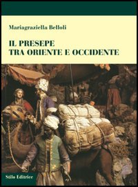 Il Presepe tra Oriente e Occidente