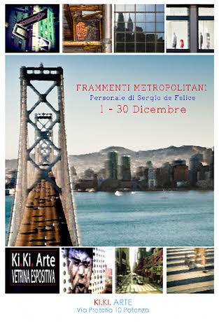 Mostra di Sergio de Felice "Frammenti Metropolitani"