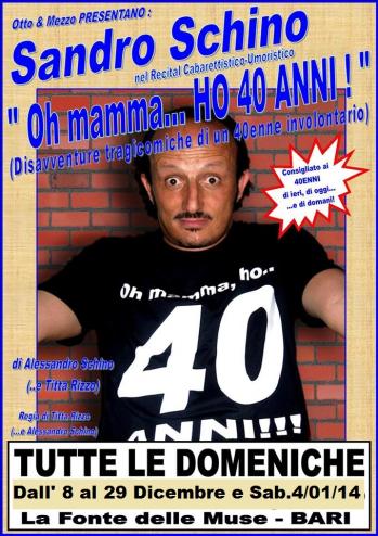 Il Cabaret di Sandro Schino: oh Mamma...ho 40 Anni! (disavventure tragicomiche di un 40enne involontario)