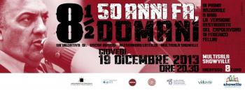 "8 1/2 cinquant'anni fa, domani"