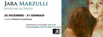 Riportami all’inizio, personale di Jara Marzulli