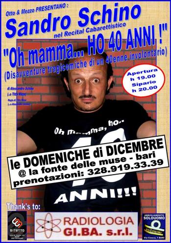 Il CABARET di Sandro (Lo) Schino : "Oh mamma...HO 40 ANNI!!!" (Disavventure tragicomiche di un 40enne involontario)