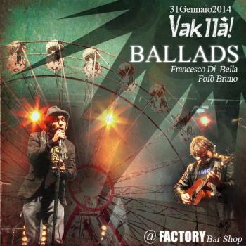 Vakllà con Ballads_Francesco Di Bella & Alfonso Bruno