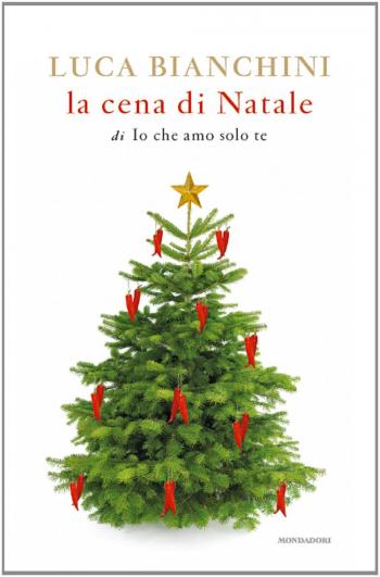 Luca Bianchini presenta La cena di Natale di Io che amo solo te