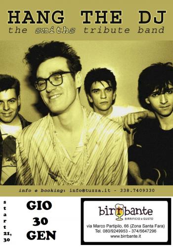 Birrbante@live Presenta: Hang The dj The Smiths Tribute Band Giovedi' 30 Gennaio 2014