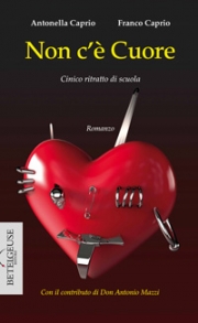 Presentazione di Non C'é Cuore - Cinico Ritratto di Scuola di Antonella e Franco Caprio